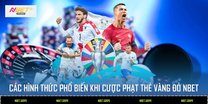 Cược Phạt Thẻ Vàng Đỏ Nbet: 2 Nghệ Thuật Dự Đoán Sân Cỏ 3 Các hình thức phổ biến khi Cược Phạt Thẻ Vàng Đỏ Nbet