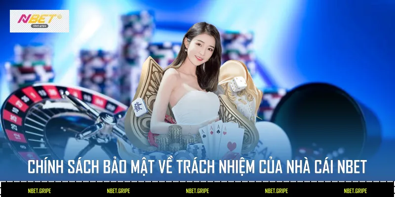 Chính sách bảo mật về trách nhiệm của nhà cái Nbet