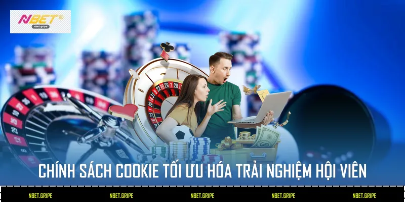 Chính sách Cookie tối ưu hóa trải nghiệm hội viên