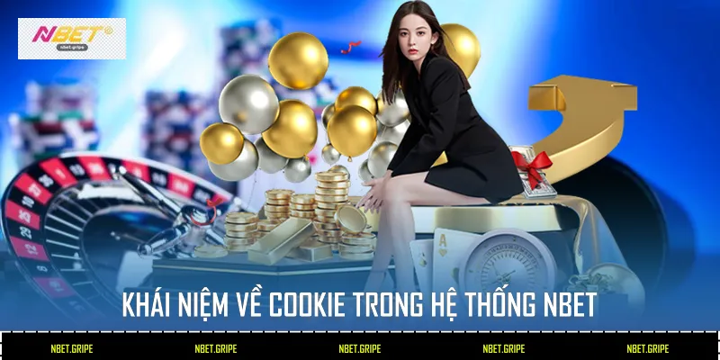 Khái niệm về Cookie trong hệ thống Nbet