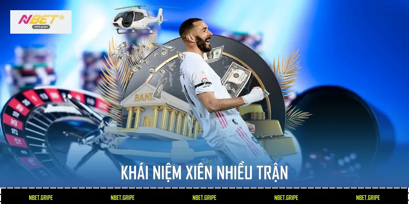 Khái niệm xiên nhiều trận