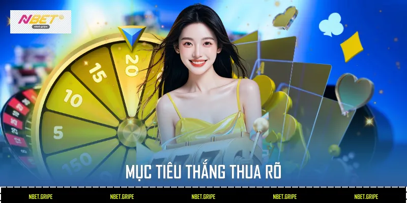 Mục tiêu thắng thua rõ