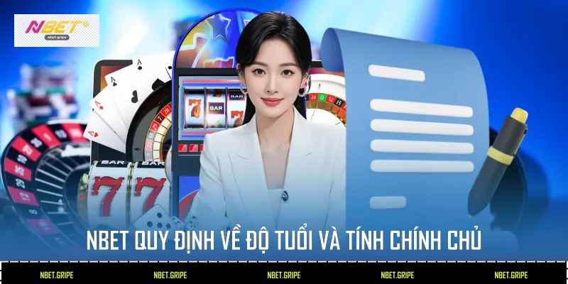 Các Quy Định Trong Điều Khoản Và Điều Kiện Nbet 2026 2 Nbet quy định về độ tuổi và tính chính chủ