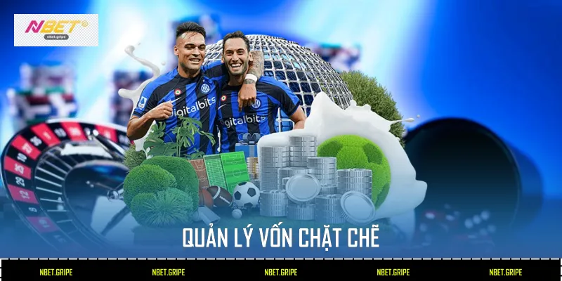 Quản lý vốn chặt chẽ