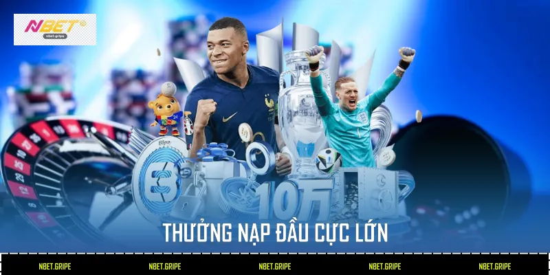 Cược Bóng Đá Trực Tuyến Uy Tín Tại Nbet: Lựa Chọn Số 1 Cho Game Thủ 3 Thưởng nạp đầu cực lớn