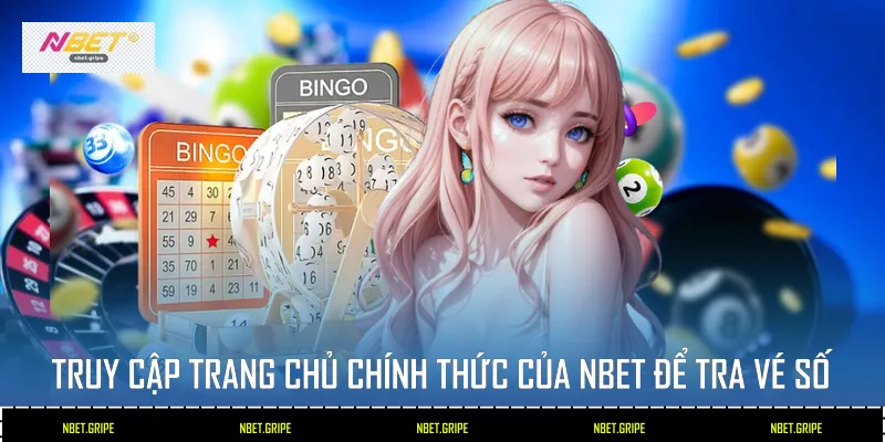 Truy cập trang chủ chính thức của Nbet để tra vé số